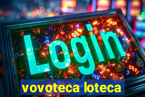 vovoteca loteca